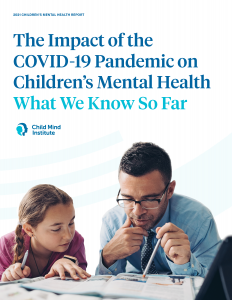 The Impact of the COVID-19 Pandemic on Children’s Mental Health What We Know So Far